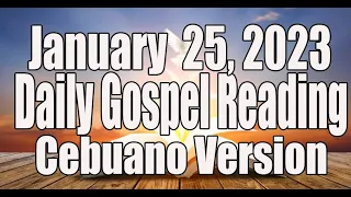 January 25, 2023 Daily Gospel Reading Cebuano Version