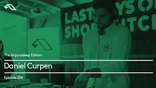 The Anjunadeep Edition 204 with Daniel Curpen