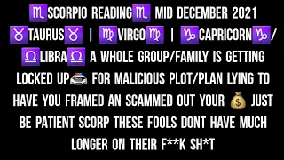 ♏SCORPIO READING♏ MID DECEMBER 2021  ♉TAURUS♉/♎LIBRA♎ GROUP GETS LOCKED UP🚔 FOR MALICIOUS LIES SOON