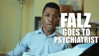 FALZ GOES TO PSYCHIATRIST.