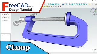 FreeCAD 0.21 Design Tutorial: Clamp