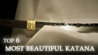 Top 6 Most Beautiful Katana / History of Japanese Swords