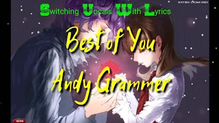 Andy Grammer – Best of You (feat. Elle King)   [Switching vocals with Lyrics]