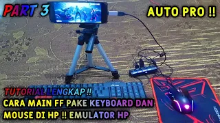 TUTORIAL LENGKAP !! CARA MAIN FF PAKE KEYBOARD DAN MOUSE PART 3