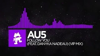 [Dubstep] - Au5 - Follow You (feat. Danyka Nadeau) (VIP Mix) [Remix EP Release]