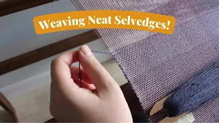 Detailed Explanations on How to Achieve Neat Selvedges on a Rigid Heddle Loom