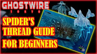 GHOSTWIRE TOKYO Spider's Thread Guide For Beginners