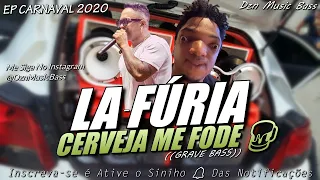 LA FÚRIA - EP CARNAVAL 2020 - CERVEJA ME FODE 🍺 - PRA PAREDÃO - COM GRAVE BASS #CONGAS #SEUSACANA 💿🎶