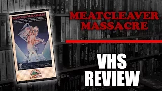 VHS Review #008: Meatcleaver Massacre (1984, Catalina Home Video)