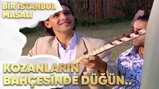 Kozan'ların Bahçesinde Düğün Kutlaması - Bir İstanbul Masalı 39. Bölüm