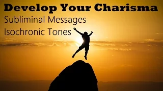 Develop Charisma - Become A Natural Leader | Subliminal Messages Isochronic Tones