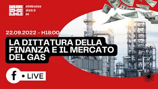 🔴 La dittatura della finanza e il mercato del gas