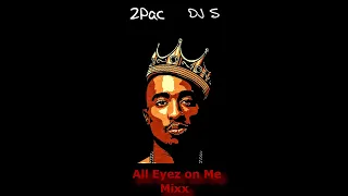 2Pac All Eye on Me Remix - Dj S