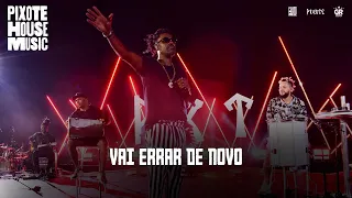 Vai Errar De Novo - DVD Pixote House Music EP.02