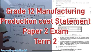 Grade 12 Accounting Manufacturing Term 2 | Production Cost Statement Paper 2 DEB Exam