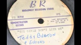 Teddy Barton & The Echoes - The Girls Dont Like Me