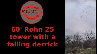 Raising a 60' Rohn 25 tower with a falling derrick.