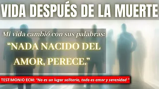 ⭐ ECM : "Lo que REALMENTE SOMOS es lo que nos hace eternos" ECM VIDA DESPUÉS DE LA MUERTE