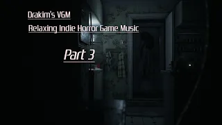 Relaxing Indie Horror Game Music (Part 3)