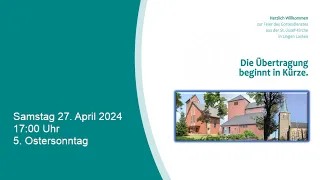 Vorabendmesse 27. April 2024 17Uhr