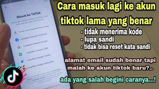 CARA MASUK LAGI KE AKUN TIKTOK LAMA YANG BENAR || Gmail sudah benar tapi malah ke akun tiktok baru