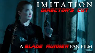 Imitation: Director's Cut,  A Blade Runner Fan Film