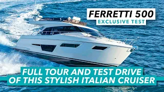 Ferretti 500 full yacht tour and test drive | A study in understated class | Motor Boat & Yachting