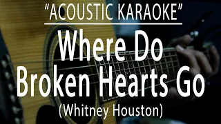 Where do broken hearts go - Whitney Houston (Acoustic karaoke)