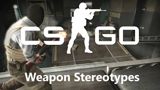 Funny CSGO Weapon Stereotypes