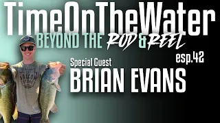 Time on the Water w/ Brian from BassTrix | Ep 42