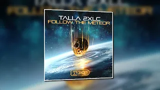 Talla 2XLC - Follow The Meteor - Club Mix