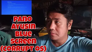 PAANO AYUSIN BLUE SCREEN (OS WINDOWS CORRUPTED)