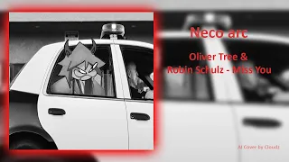 Neco arc | Oliver Tree & Robin Schulz   Miss You (AI COVER)