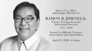 Eulogy offerings for former Tourism Secretary Ramon R. Jimenez Jr. - April 29, 2020