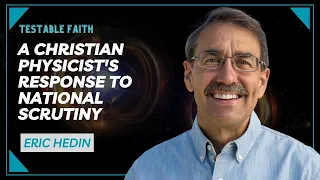 A Christian Physicist's Response to National Scrutiny | Testable Faith