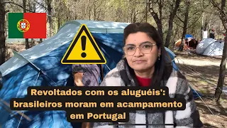 Está muito difícil arredamentos e muitas famílias estão morando em acampamento em Portugal 🇵🇹 😢