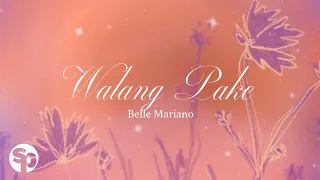 Walang Pake - Belle Mariano (Lyrics)