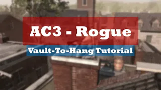 AC3-Rogue | Vault-to-Hang Tutorial
