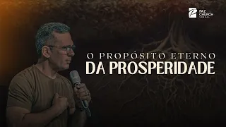 O PROPÓSITO ETERNO DA PROSPERIDADE // Pr. Fabiano Ribeiro