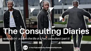 The Consulting Diaries - episode 04 - a day in the life of a PwC consultant (part II)