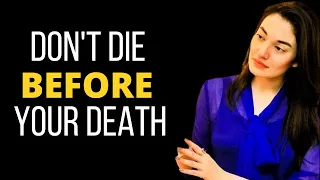 DON T DIE BEFORE YOUR DEATH #MUNIBA MAZARI motivational