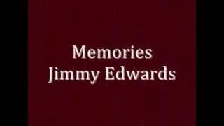 Jimmy Edwards- Memories