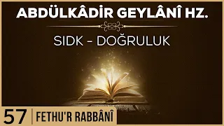 57- Abdülkadir Geylani - Fethur Rabbani - Sıdk - Doğruluk