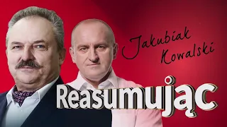 Środki unijne służą do utrzymywania bezczelnych próżniaków | Jakubiak, Kowalski | Reasumując