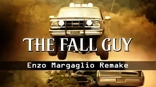 The Fall Guy (Enzo Margaglio Remake)