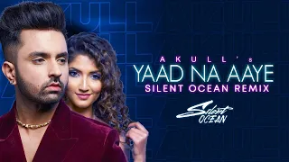 Yaad Na Aaye Remix | Silent Ocean | Akull | Angel Rai | Mellow D, Dhruv Yogi | VYRL Originals