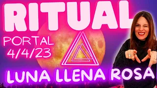 RITUAL PODEROSO PORTAL 4 4 23 Y LUNA LLENA ROSA 6 DE ABRIL 2023 LIMPIEZA ENERGÉTICA PODEROSA