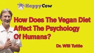 How Vegan Diet Affects The Psychology of Humans: Dr. Will Tuttle