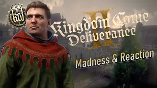 Kingdom Come Deliverance 2 - Madness and Reaction