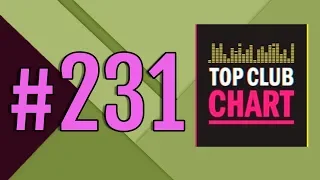 Top Club Chart #231 - Top 25 Dance Tracks (14.09.2019)